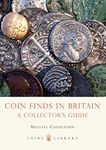 Coin Finds in Britain: A Collector’s Guide (Shire Library)