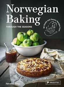 Norwegian Baking through the Seasons: 90 Sweet and Savoury Recipes from North Wild Kitchen