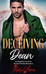 Deceiving Dean: An Enemies to Lovers Second Chance Romance