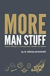 More Man Stuff: More Things a Young