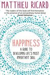 Happiness: A Guide to Developing Life's Most Important Skill