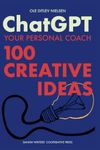 Chat GPT Your Personal Coach: 100 Creative Ideas