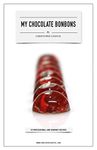 My Chocolate Bonbons: 10 Professional and Gourmet Recipes