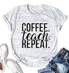 Coffee Teach Repeat Shirt for Women