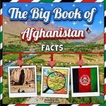 The Big Book of Afghanistan Facts: 
