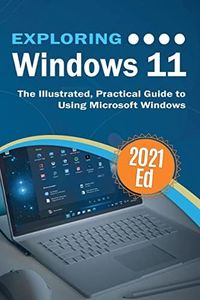 Exploring Windows 11: The Illustrated, Practical Guide to Using Microsoft Windows (3)