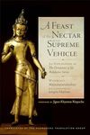 A Feast Of The Nectar Of The Supreme Vehicle: An Explanation of the Ornament of the Mahayana Sutras