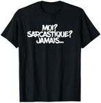 Moi? Sarcastique? Jamais Funny Cute Sarcastic French T-Shirt