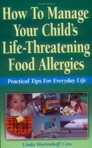 How to Manage Your Child's Life-Threatening Food Allergies: Practical Tips for Everyday Life