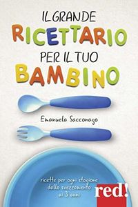Il grande ricettario per il tuo bambino