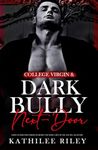 College-Virgin & Dark Bully Next-Door: Enemies to Lovers/Sports Romance: Big Brother’s Best Friend & Curvy Shy Girl, Hate Love, Age-Gap Book (Forbidden & Off-Limit Women 4)