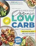 Super Easy Organic Low Carb Diet fo