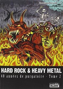 HARD ROCK & HEAVY METAL 40 années de purgatoire - Tome 2