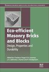 Eco-efficient Masonry Bricks and Blocks: Design, Properties and Durability (Woodhead Publishing Series in Civil and Structural Engineering)