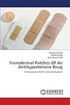 Transdermal Patches Of An Antihypertensive Drug: Formulation And In-vitro Evaluation