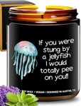 Funny Friendship Candle, If You were Stung by a Jellyfish, Funny Gifts for Friends Adult Humor, Best Friends Gifts for Friends Women Unique, Birthday, Christmas, Gift-Ready