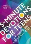 5 Minute Devotions for Teens: A Guide to God and Mental Health