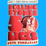 50 Licks: Myths and Stories from Half a Century of the Rolling Stones