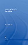 Feature Writing for Journalists (Media Skills)