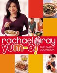Yum-O! the Family Cookbook: Written by Rachael Ray, 2008 Edition, Publisher: Clarkson Potter Publishers [Hardcover]