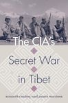 The CIA's Secret War in Tibet (Modern War Studies)