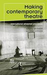 Making contemporary theatre: International rehearsal processes (Theatre: Theory – Practice – Performance)