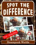 Spot the Difference Book for Adults - Steampunk Worlds: Difficult Image Puzzles for Adults