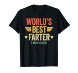 World's Best Farter I Mean Father T-Shirt