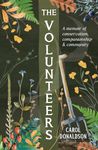 The Volunteers: A Heart-Warming Memoir of Conservation, Companionship and Community, Perfect for Fans of Detectorists and The Outlaws