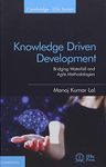 Knowledge Driven Development: Bridging Waterfall and Agile Methodologies (Cambridge IISc Series)