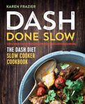 DASH Done Slow: The DASH Diet Slow Cooker Cookbook