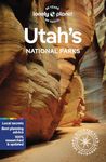 Lonely Planet Utah's National Parks 6 6th Ed.: Zion, Bryce Canyon, Arches, Canyonlands & Capitol Reef