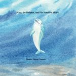 Nate, the Dolphin, and His Sensitive Heart: A book about high sensitivity