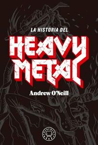 La historia del Heavy Metal (BLACKIE BOOKS)