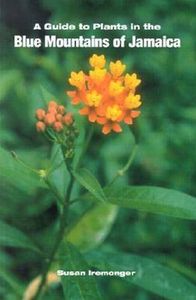 Guide to the Plants of the Blue Mountains of Jamaica
