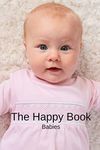 The Happy Book Babies: A picture book gift for Seniors with dementia or Alzheimer’s patients. Colourful photos of happy babies with short positive affirmation quotes in large print.: 4