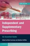 Independent and Supplementary Prescribing: An Essential Guide