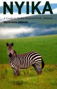 Nyika: A Guide to Nyika National Park, Malawi