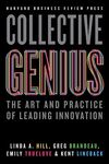 Collective Genius: The Art and Practice of Leading Innovation