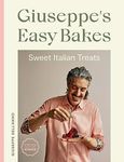 Giuseppe's Easy Bakes: Sweet Italia