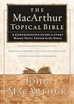 The MacArthur Topical Bible: A Comp