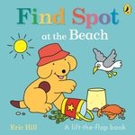 Find Spot at the Beach: A Lift-the-Flap Story