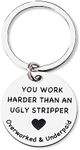 Appreciation Gifts for Coworkers Employee Gifts Keychain for Women Men Coworker Leaving Gifts for Coworker Colleagues You Work Harder Than An Ugly Stripper Engraved Gap Gift Keychain