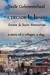A Decade in Idaho: Sweet & Sour Mem