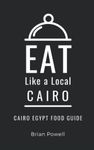 Eat Like a Local- Cairo: Cairo Egypt Food Guide