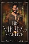 His Viking Captive (Saxons of Hyrstow Book 1)