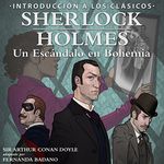 Sherlock Holmes: Un Escandalo en Bohemia [Sherlock Holmes: A Scandal in Bohemia, Spanish Edition]: Introducción a los Clásicos [Introduction to the Classics]