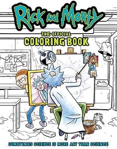 Rick and Morty: The Official Coloring Book: Sometimes Science is More Art Than Science