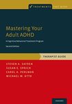 Mastering Your Adult ADHD: A Cognitive-Behavioral Treatment Program, Therapist Guide (Treatments That Work)