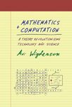 Mathematics and Computation: A Theory Revolutionizing Technology and Science